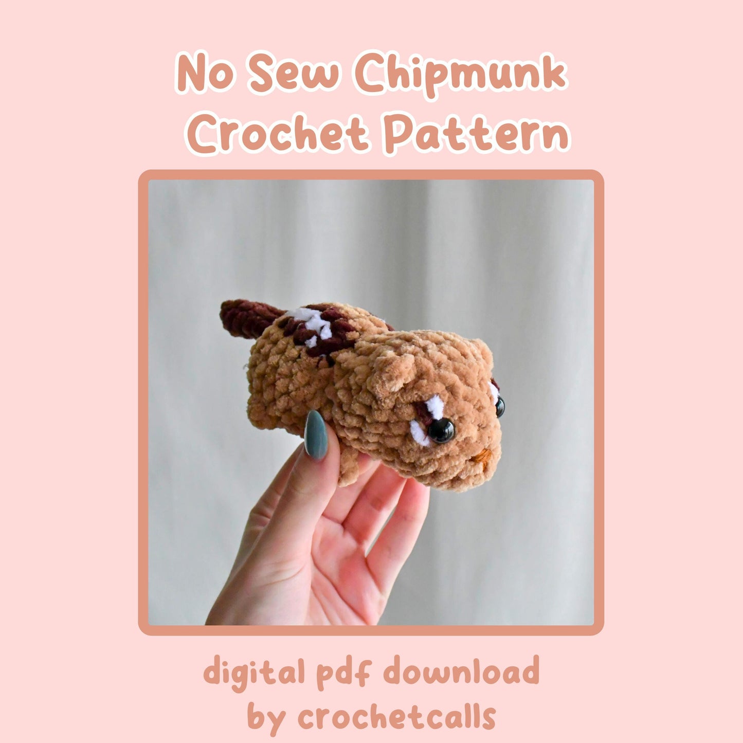 Crochet No Sew Chipmunk Plushie Pattern, Beginner-Friendly Amigurumi, CrochetCalls Critters