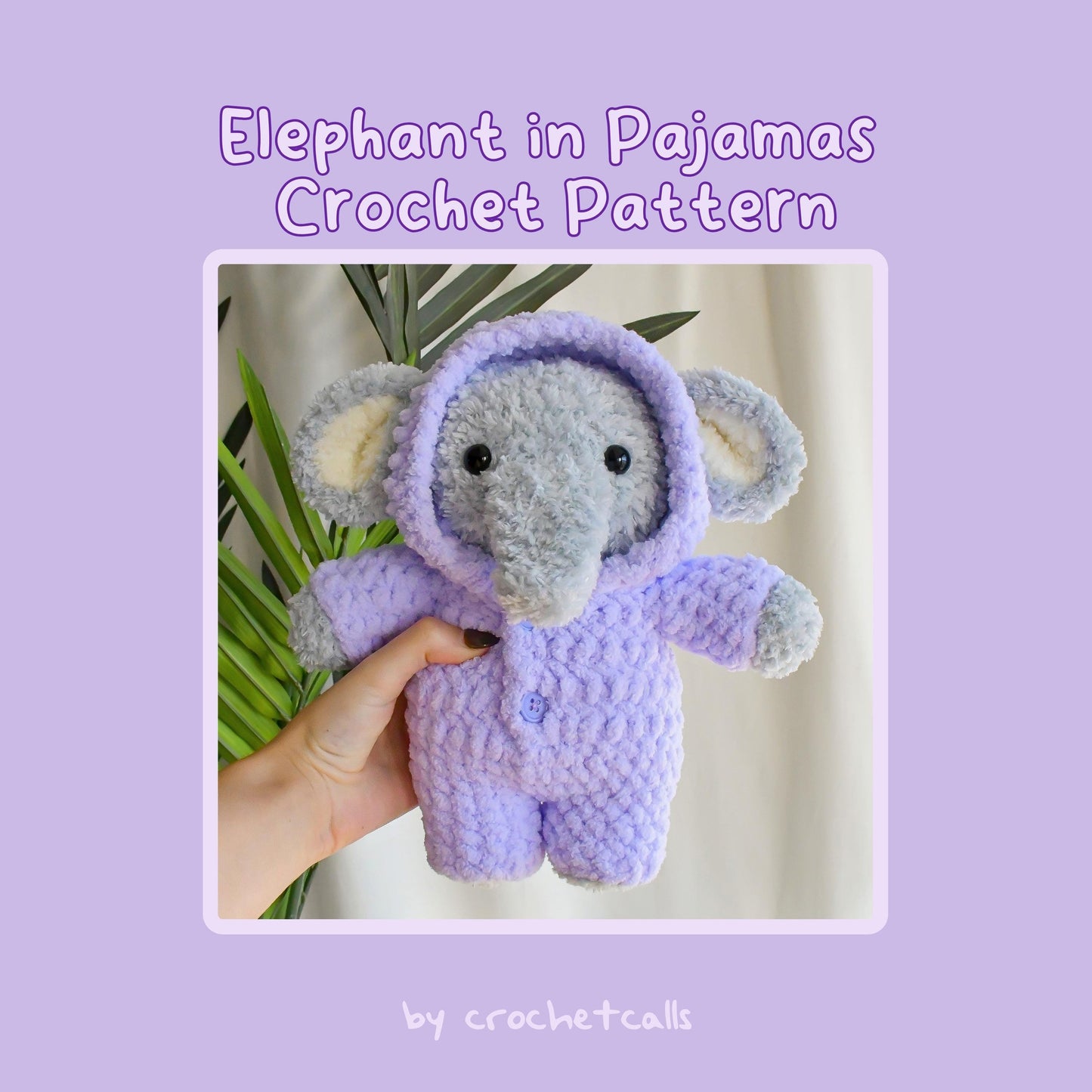 Crochet Elephant in Pajamas Pattern (Amigurumi Plushie with One Piece Bodysuit Clothing)