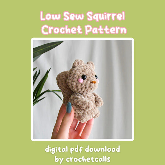 Crochet Low Sew Squirrel Plushie Pattern, Beginner-Friendly Amigurumi, CrochetCalls Critters